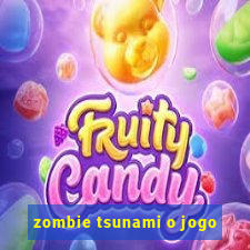 zombie tsunami o jogo